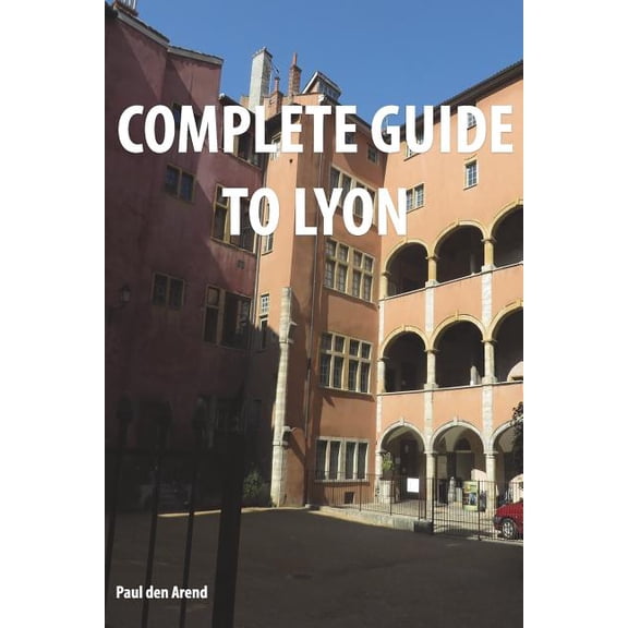 Complete Guide of Lyon (Paperback)