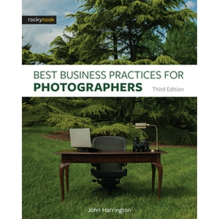 Best Business Practices for Photographers, Third Edition - (Best Business Practices For Photographers)
