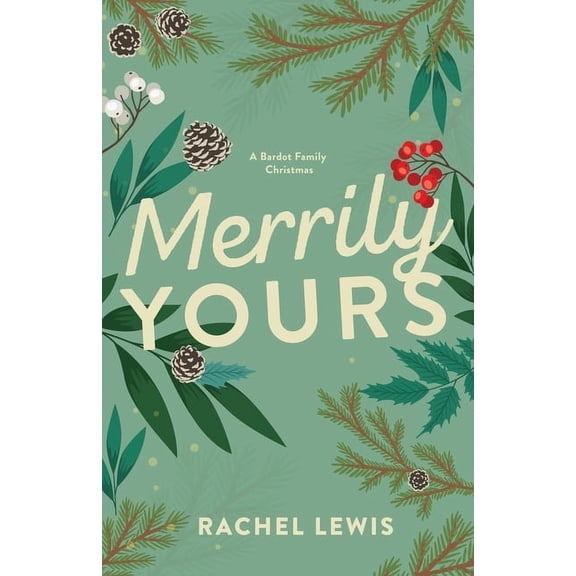 Merrily Yours: A Bardot Family Christmas Novella, (Paperback)