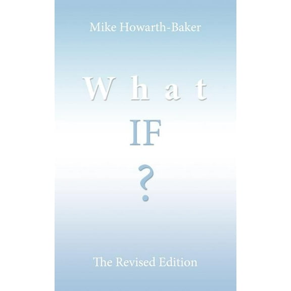 What If ?: The Revised Edition (Paperback)