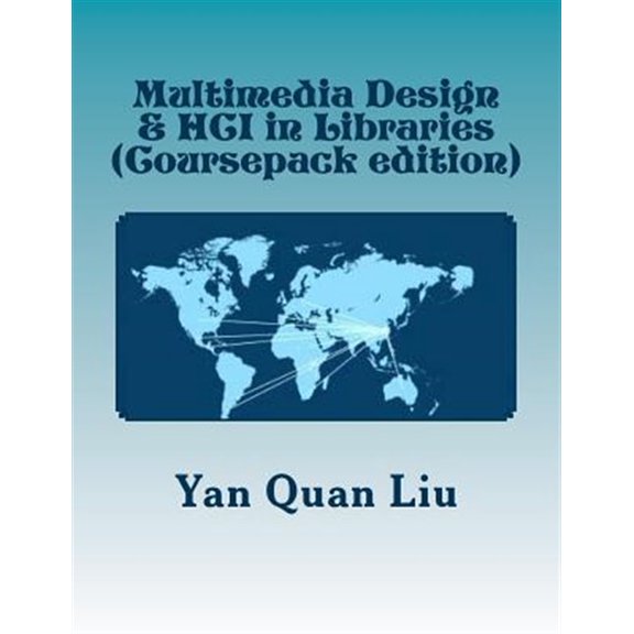 Pre-Owned Multimedia Design & Hci in Libraries: An Introduction for Information & Library Professionals