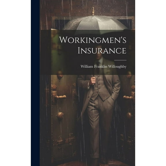Workingmen's Insurance, (Hardcover)