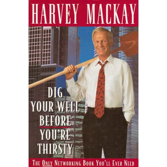 Pre-Owned Dig Your Well Before You're Thirsty (Hardcover) 0385485433 9780385485432