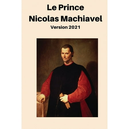 Nicolas Machiavel Le Prince : Version 2021 (Paperback)