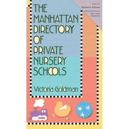 The Manhattan Directory of Private Nursery Schools, 7th Edition - (Best Private Elementary Schools In Manhattan)