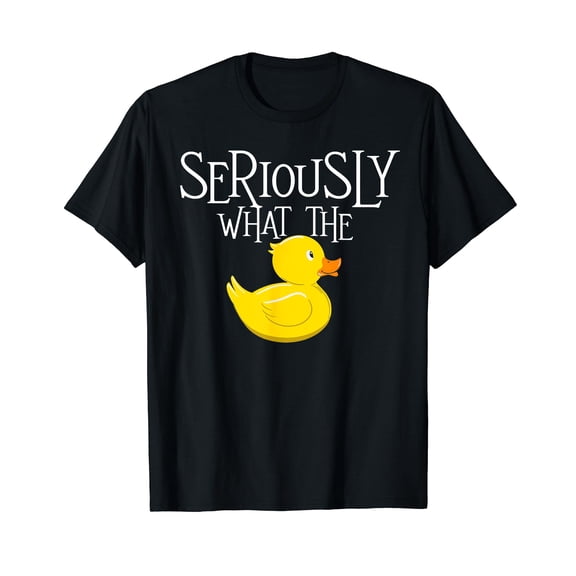 Seriously What The Duck - Duck Lover Pun T-Shirt