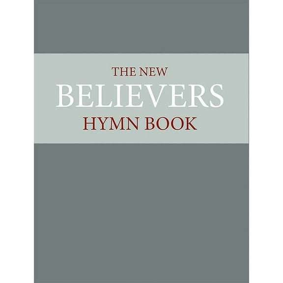 The New Believer's Hymnbook (Hardcover)