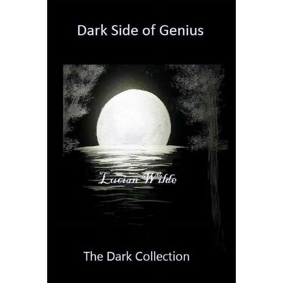Dark Side of Genius : The Dark Collection (Paperback)