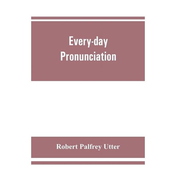 Every-day pronunciation, (Paperback)