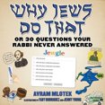 thumbnail image 2 of Why Jews Do That: Or 30 Questions Your Rabbi Never Answered, 2 of 2