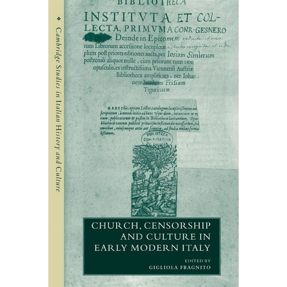Cambridge Studies in Italian History and Church, Censorship and Culture in Early Modern Italy, (Paperback)