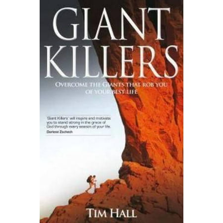 Giant Killers : Overcoming the Giants That Rob You of Your Best