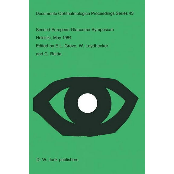 Documenta Ophthalmologica Proceedings Second European Glaucoma Symposium, Helsinki, May 1984, Book 43, (Paperback)