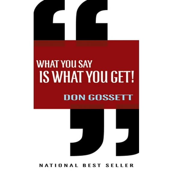 Pre-Owned What You Say Is What You Get (Paperback) 0883680661 9780883680667