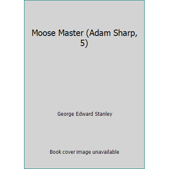 Pre-Owned Moose Master (Adam Sharp, 5) (Paperback) 0439683556 9780439683555