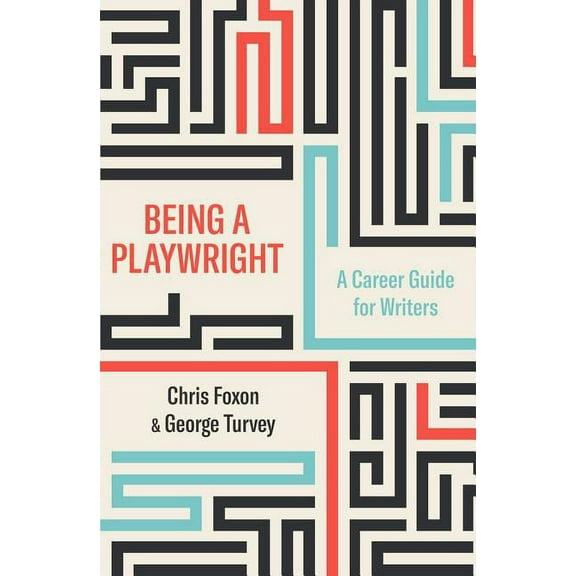 Being a Playwright: A Career Guide for Writers (Paperback)