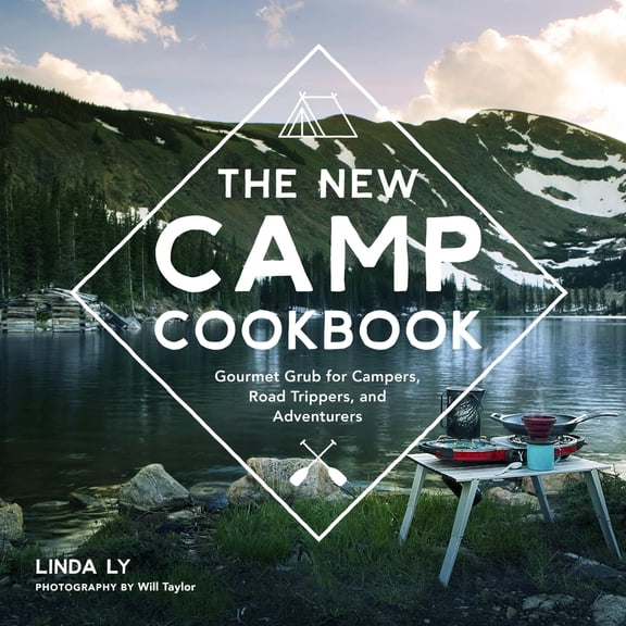 Pre-Owned The New Camp Cookbook: Gourmet Grub for Campers, Road Trippers, and Adventurers (Hardcover) 0760352011 9780760352014