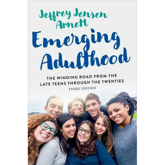 Emerging Adulthood: The Winding Road from the Late Teens Through the Twenties, (Paperback)