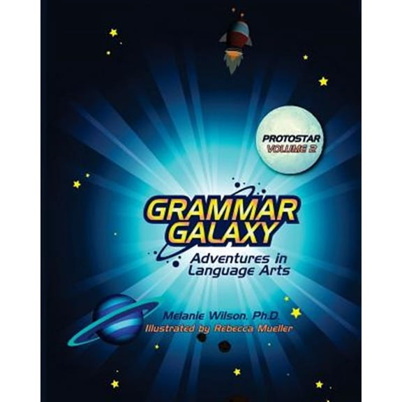 Pre-Owned Grammar Galaxy: Protostar: Adventures in Language Arts (Paperback) 0996570322 9780996570329