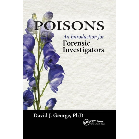 Poisons: An Introduction for Forensic Investigators, (Paperback)