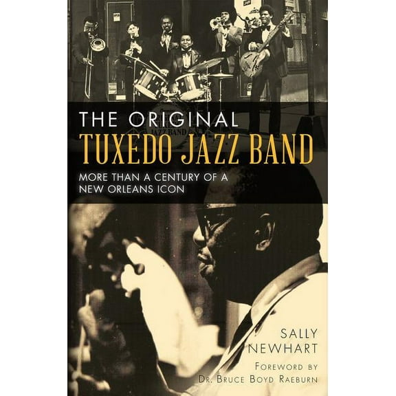The Original Tuxedo Jazz Band: More Than a Century of a New Orleans Icon (Paperback)