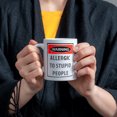 thumbnail image 2 of Perfect Solutions Allergic To Stupid People Mug, 2 of 7