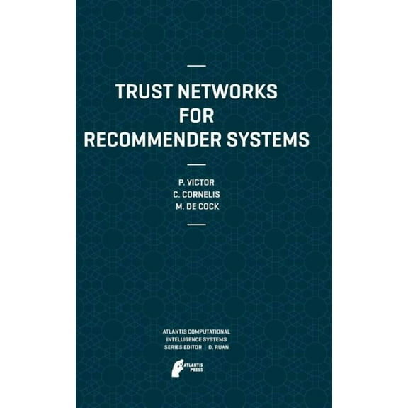 Atlantis Computational Intelligence Syst Trust Networks for Recommender Systems, Book 4, (Hardcover)