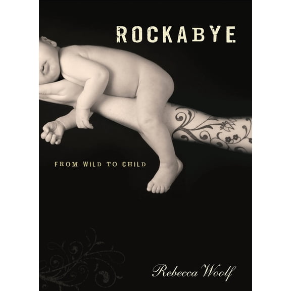 Rockabye: From Wild to Child, (Paperback)