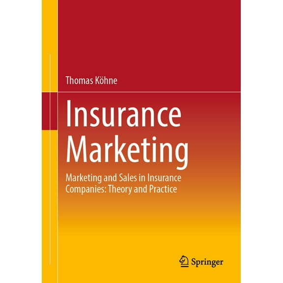 Insurance Marketing: Marketing and Sales in Insurance Companies: Theory and Practice, (Hardcover)