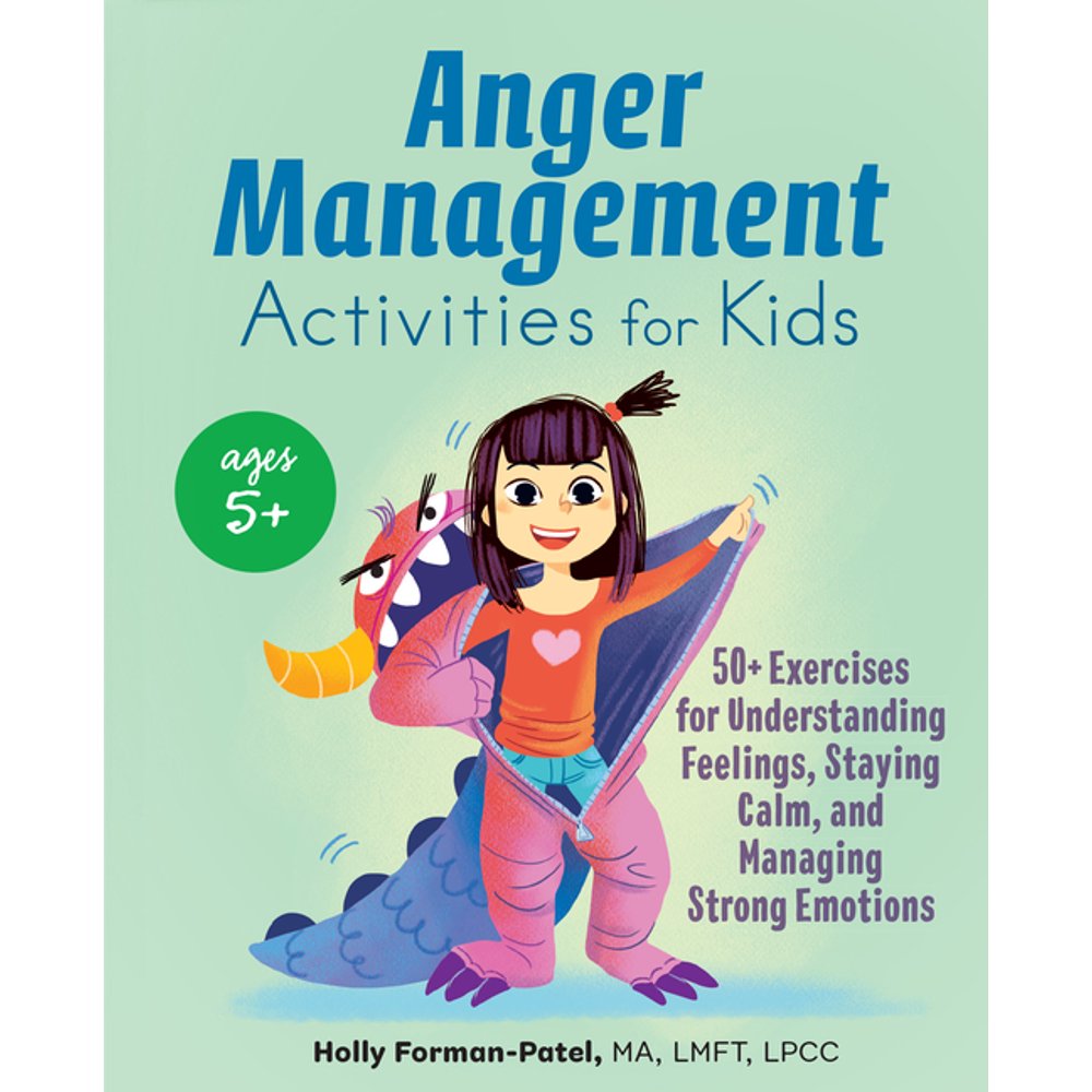 Anger Management Activities for Kids: 50+ Exercises for Understanding