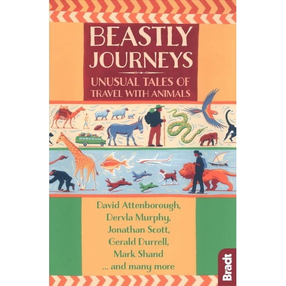 Beastly Journeys : Unusual Tales of Travel with Animals (Edition 1) (Paperback)