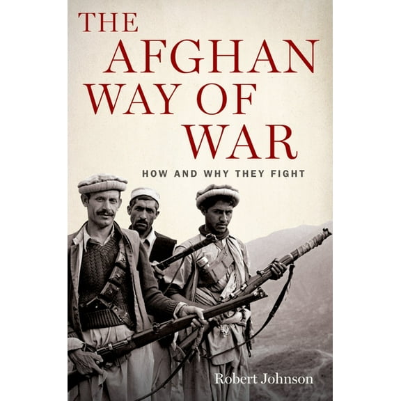 Afghan Way of War: How and Why They Fight, (Hardcover)