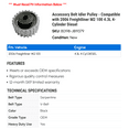 thumbnail image 2 of Accessory Belt Idler Pulley - Compatible with 2006 Freightliner M2 100 4.3L 4-Cylinder Diesel, 2 of 2