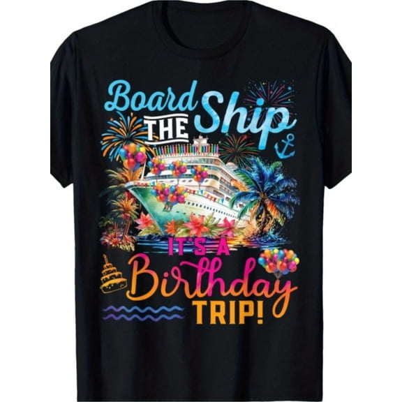 Birthday Cruise Celebration T-Shirt - 100% Cotton, Short Sleeve, Humorous Pattern Black for All Seasons-DXC00394