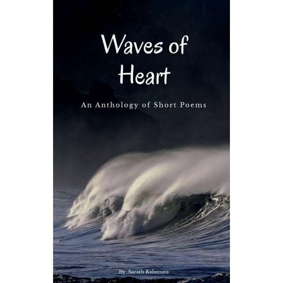 Waves of Heart: An Anthology of Short Poems, (Paperback)