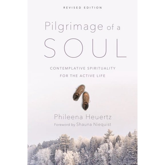 Pilgrimage of a Soul: Contemplative Spirituality for the Active Life, (Paperback)
