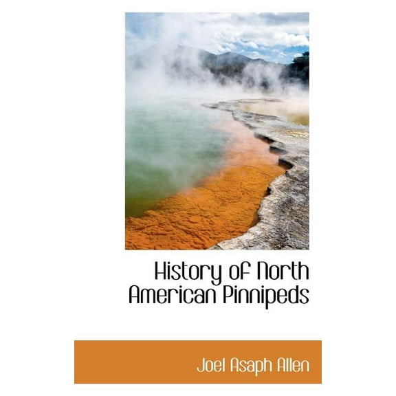 History of North American Pinnipeds (Paperback)