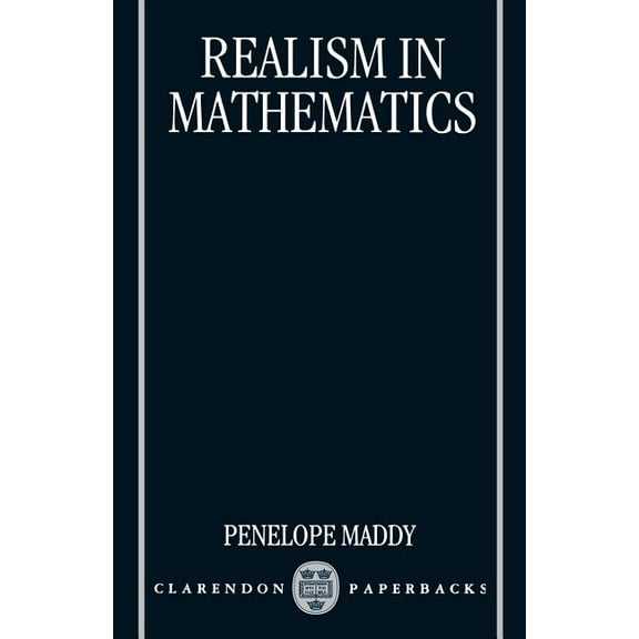 Clarendon Paperbacks Realism in Mathematics, (Paperback)