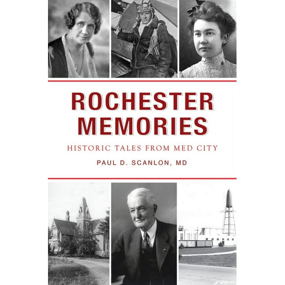 American Chronicles Rochester Memories: Historic Tales from Med City, (Paperback)