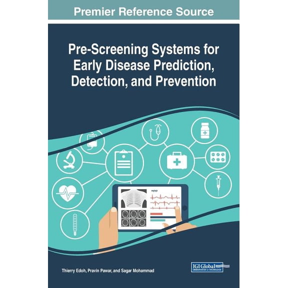 Pre-Screening Systems for Early Disease Prediction, Detection, and Prevention (Hardcover)