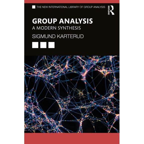 New International Library of Group Analy Group Analysis: A Modern Synthesis, (Paperback)