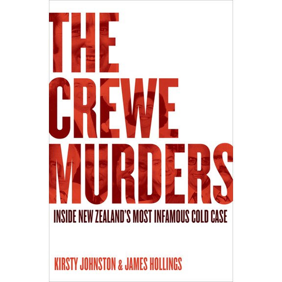 The Crewe Murders: Inside New Zealand's Most Infamous Cold Case, (Paperback)