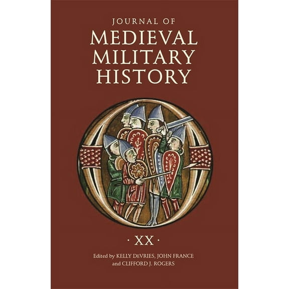 Journal of Medieval Military History Journal of Medieval Military History: Volume XX, Book 20, (Hardcover)