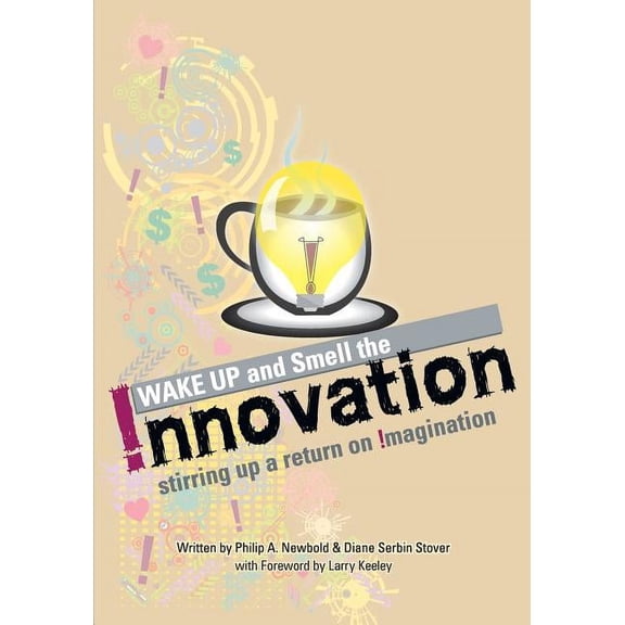 Wake Up and Smell the Innovation! (Paperback)