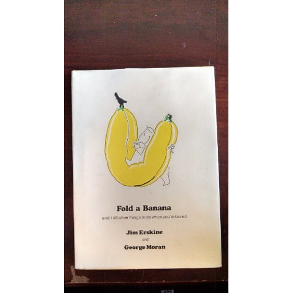 Pre-Owned Fold a Banana: and 146 other things to do when you're bored, 9780517535035, 0517535033, Hardcover, First Edition edition