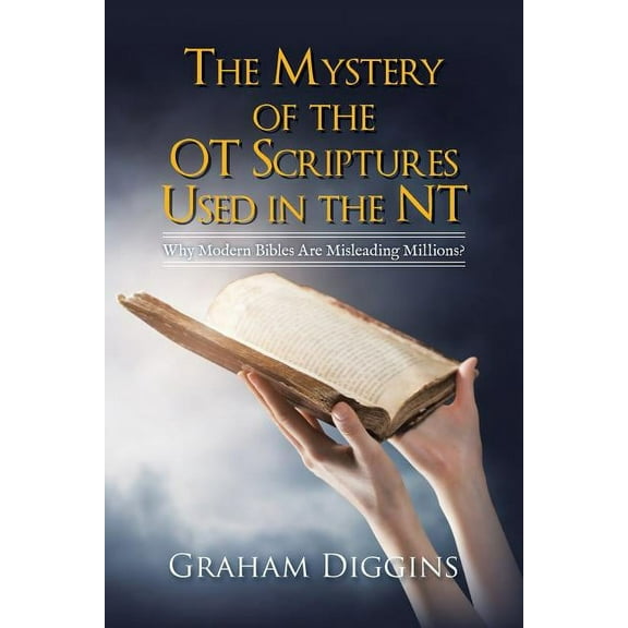 The Mystery of the Ot Scriptures Used in the Nt (Paperback)