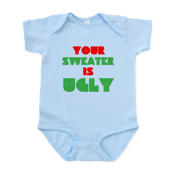 CafePress - Your Christmas Sweater Is Ugly Infant Bodysuit - Baby Light Bodysuit, Size Newborn - 24 Months