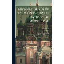 Histoire De Russie Et Des Principales Nations De L'empire Russe; Volume 5 (Hardcover)