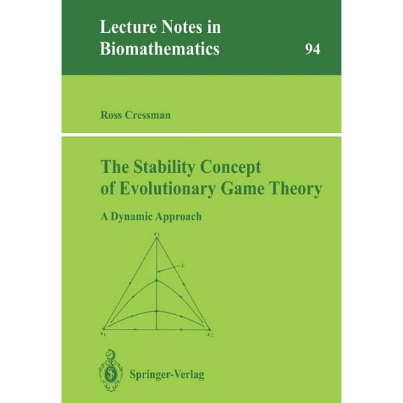 Lecture Notes in Biomathematics The Stability Concept of Evolutionary Game Theory: A Dynamic Approach, Book 94, (Paperback)