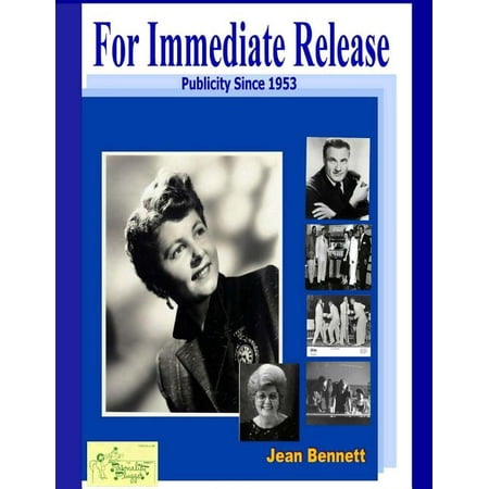 For Immediate Release: Publicity Since 1953 (Paperback) by Gayle Schreiber Jean L Bennett